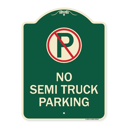 Signmission No Parking No Semi Truck Parking W/ Heavy-Gauge Aluminum Architectural Sign, 24" x 18", G-1824-23664 A-DES-G-1824-23664
